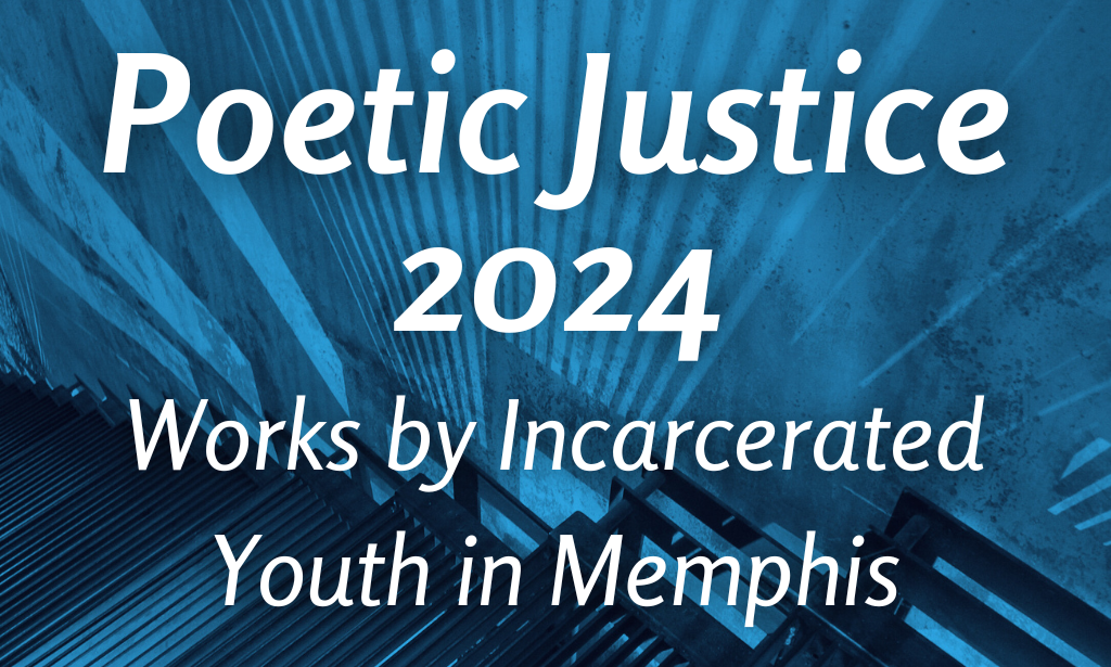 Poetic Justice Features Voices of Incarcerated Youth in Memphis