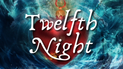 Celebrating a Holiday Tradition with William Shakespeare’s Musical Romantic Comedy: TWELFTH NIGHT